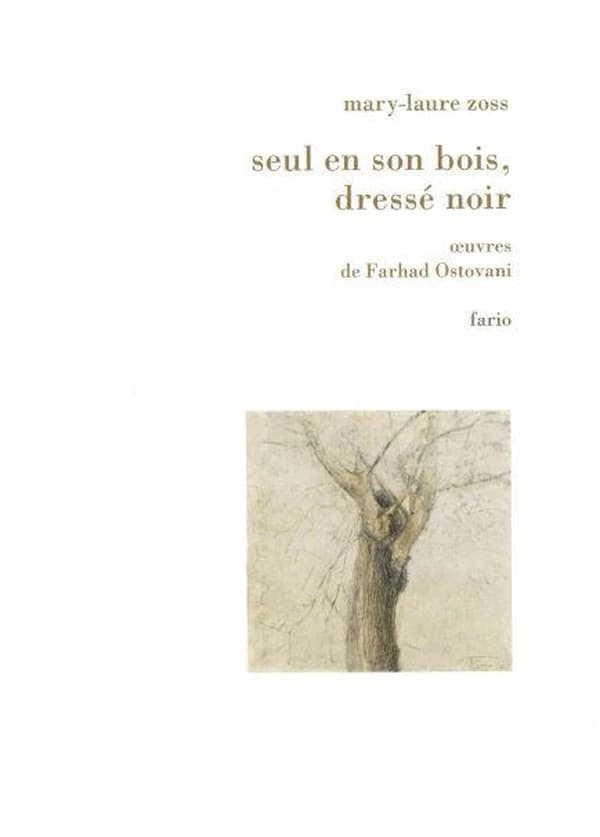 Seul en son bois, dressé noirsuivi de A travers nous qui s'ébroue & Et du temps jusqu'aux épaules