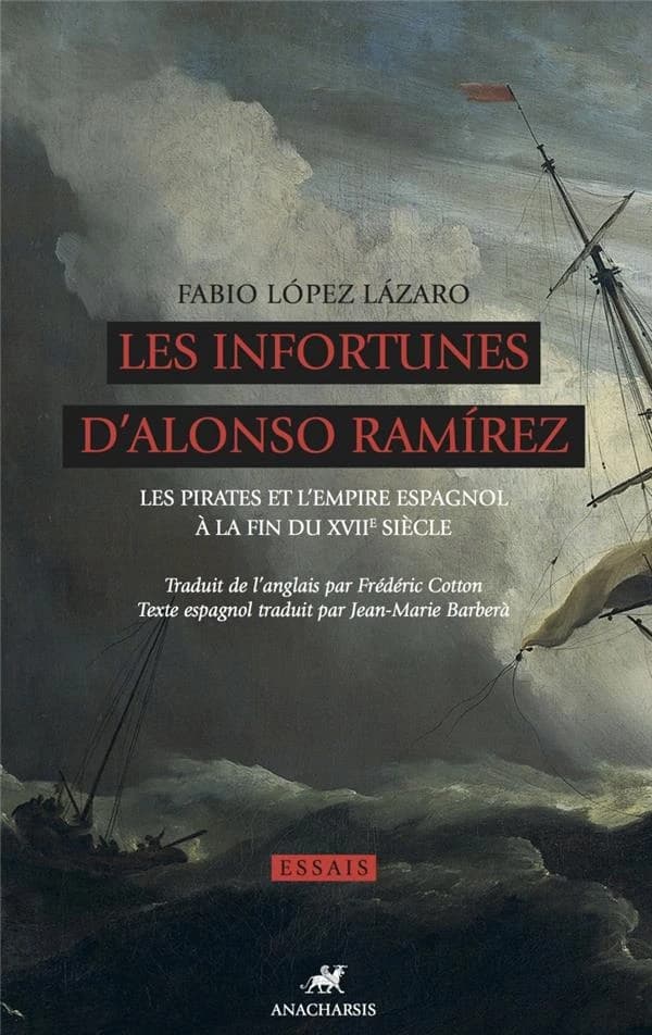 Les Infortunes d’Alonso Ramírez : Les pirates et l'empire espagnol à la fin du XVIIe siècle
