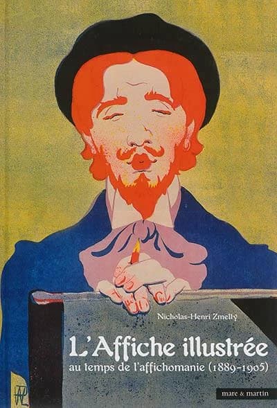L'affiche illustrée au temps de l'affichomanie, 1889-1905