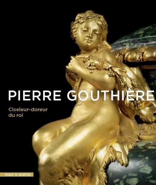 Pierre Gouthière, ciseleur-doreur du roi : [exposition, Paris, Musée des arts décoratifs, 15 mars-25 juin 2017]