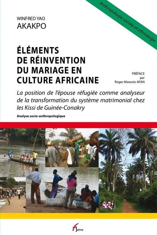 Éléments de réinvention du mariage en culture africaine : la position de l'épouse réfugiée comme analyseur de la transformation du système matrimonial chez les Kissi de Guinée-Conakry : analyse socio-anthropologique