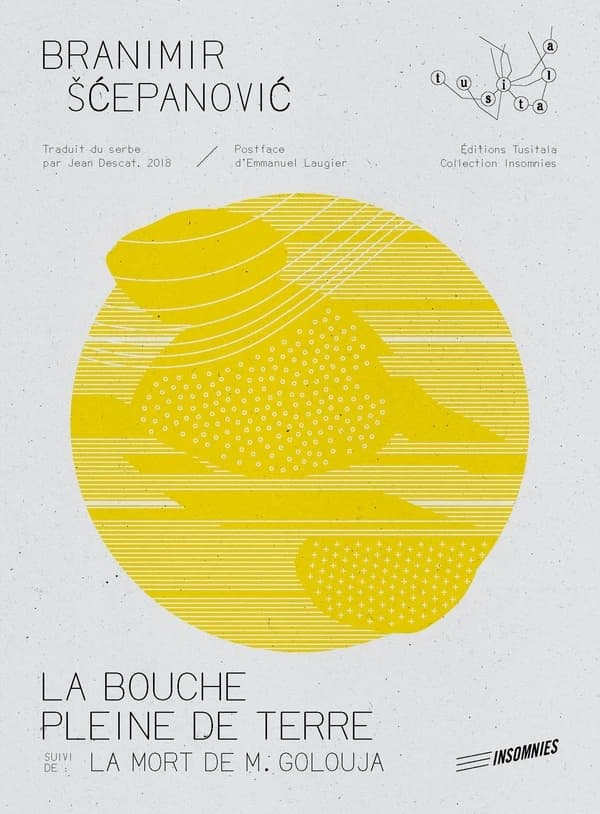 La bouche pleine de terre ; suivi de La mort de M. Golouja