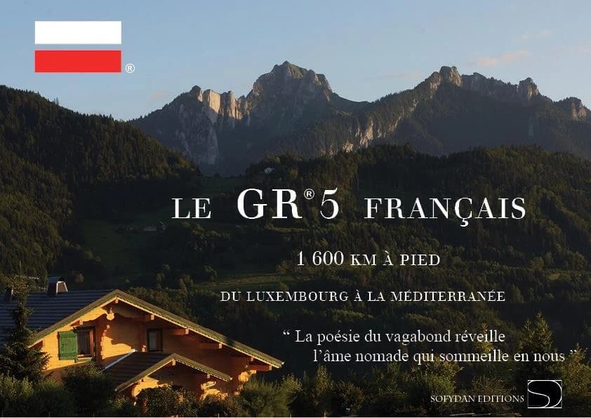 Le GR 5 français : 1600 km à pied du Luxembourg à Nice en autonomie complète