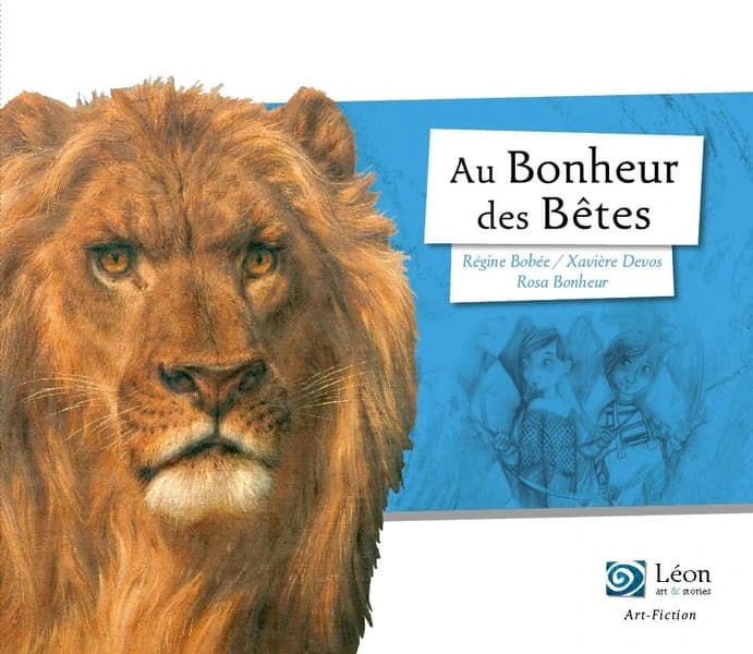 Au bonheur des bêtes : un voyage dans les oeuvres de Rosa Bonheur : découvre le lion chez lui, l'aventure commence !