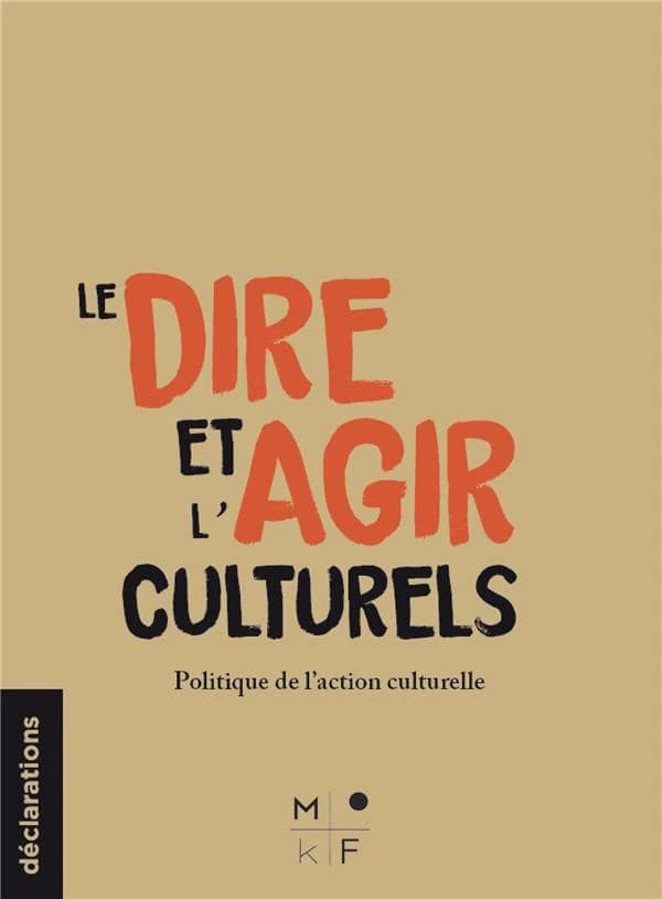 Le dire et l'agir culturels : Politique(s) de l'action