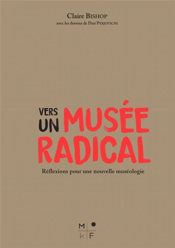 Vers un musée radical : réflexions pour une autre muséologie