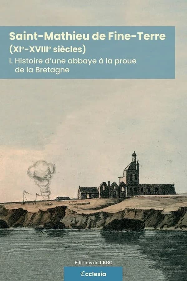 Histoire d'une abbaye à la proue de la Bretagne : bilan de 25 ans de recherches, 1994-2019