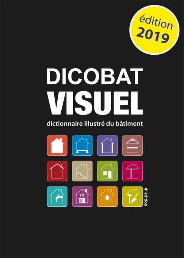 Dicobat visuel : dictionnaire illustré du bâtiment (4e éd.) Aymeric et Jean de Vigan