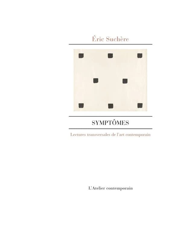Symptômes : lectures transversales de l'art contemporain