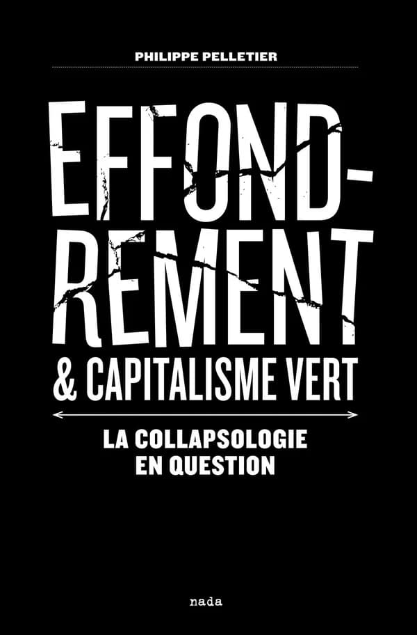Effondrement et capitalisme vert : la collapsologie en question