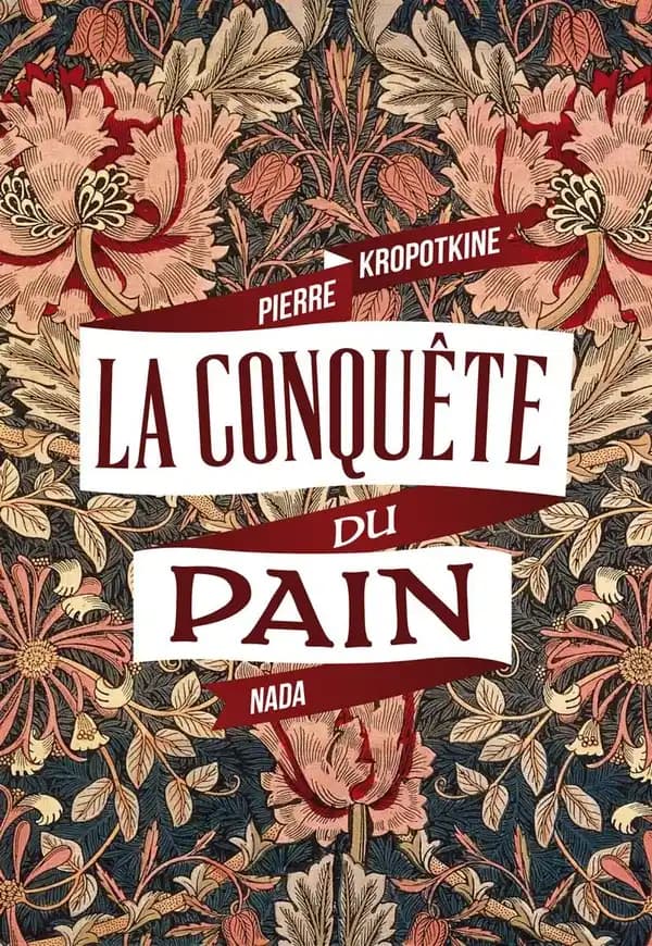 La conquête du pain ([Nouvelle éd.]) Pierre Kropotkine ; avant-propos Renaud Garcia ; préface Élisée Reclus