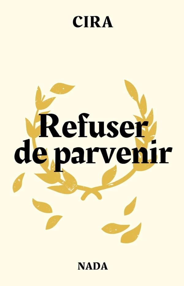 Refuser de parvenir ([Nouvelle éd. revue et augmentée]) [ouvrage coordonné par le] CIRA Lausanne