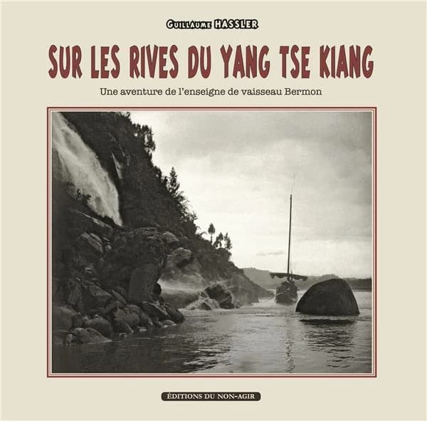 Sur les rives du Yang Tse Kiang ; une aventure de l'enseigne de vaisseau Bermon
