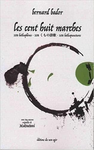 Les cent huit marches : 108 haïkuphènes