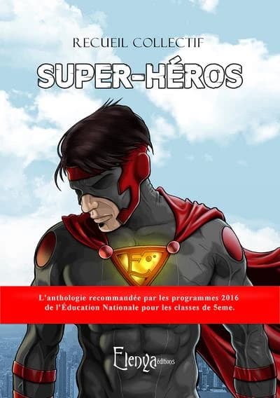 Super-héros : nouvelles : recueil collectif