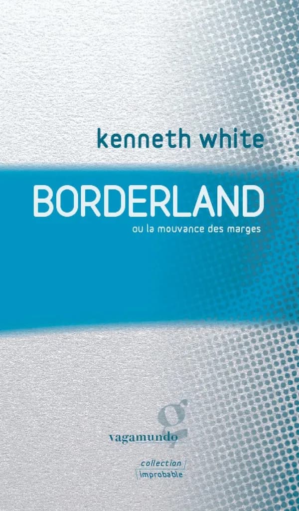 Borderland : ou la mouvance des marges : manifeste armoricain, républicain, cosmologicien