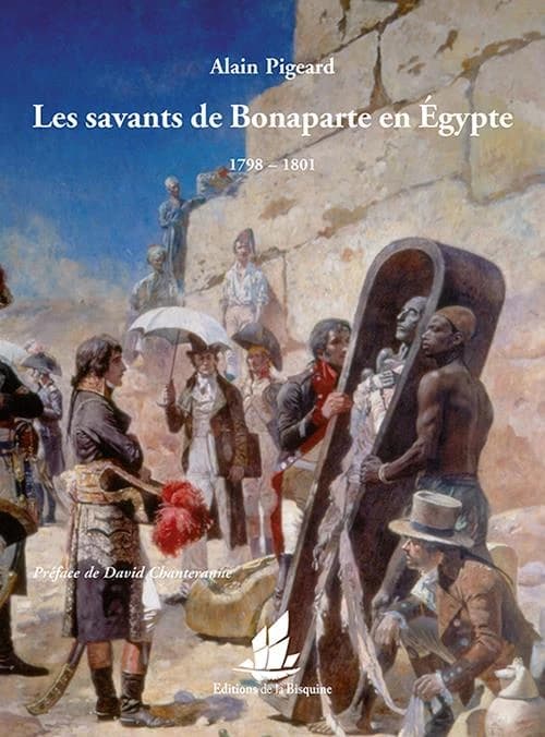Les savants de Bonaparte en Égypte : 1798-1801