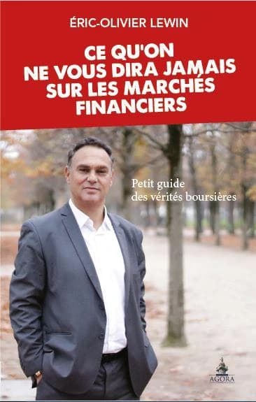 Ce qu'on ne vous dira jamais sur les marchés financiers ; petit guide des vérités boursières