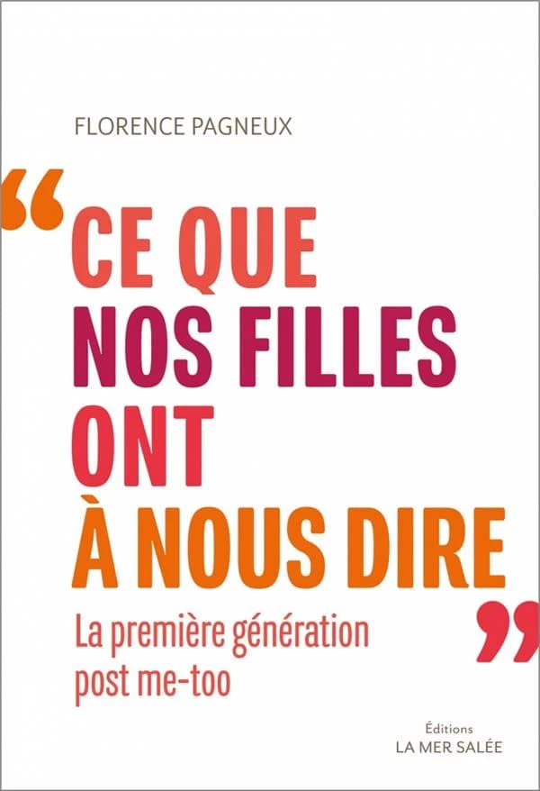 Ce que nos filles ont à nous dire : [la première génération post me-too]