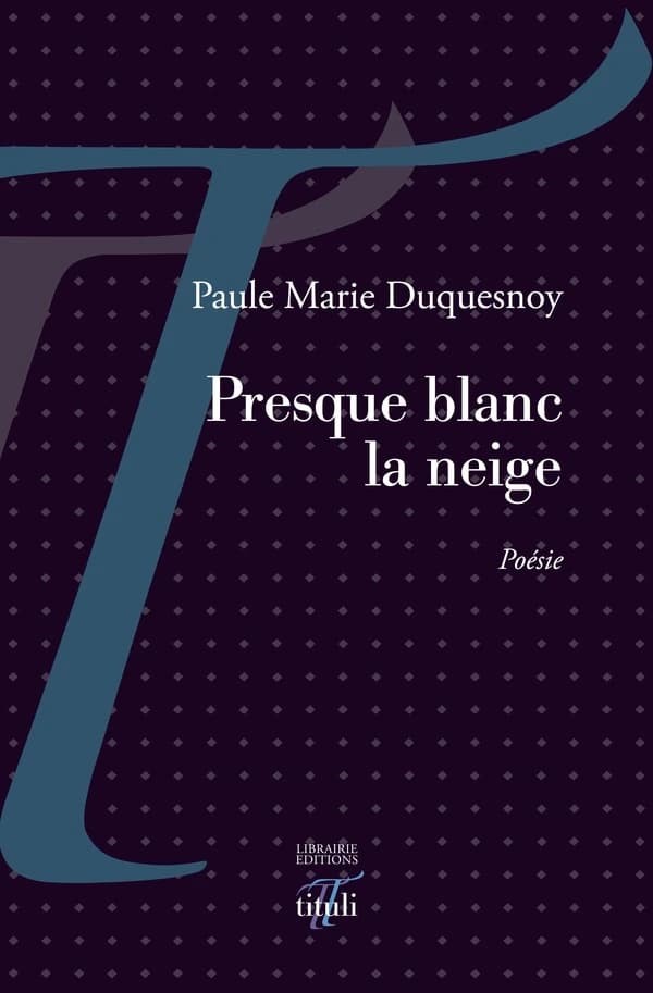 Presque blanc la neige : poésie