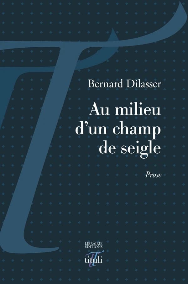 Au milieu d'un champ de seigle : prose