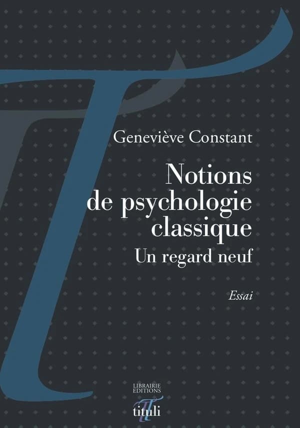 Notions de psychologie classique : un regard neuf : essai