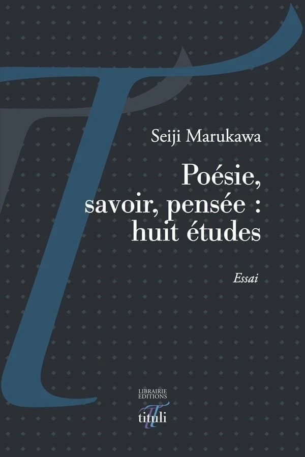 Poésie, savoir, pensée : huit études : essai