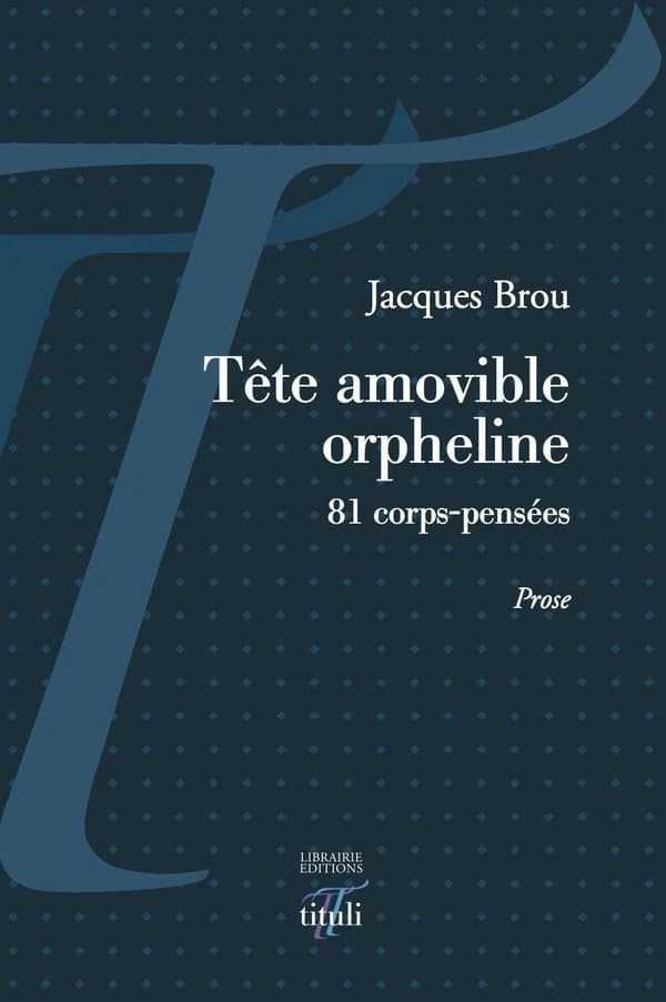 Tête amovible orpheline : 81 corps-pensées