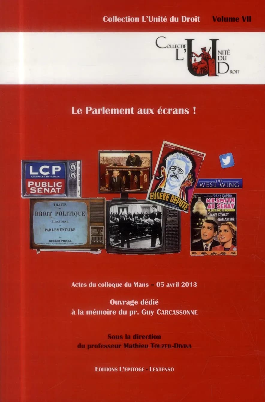 Le Parlement aux écrans ! : colloque du Mans, 05 avril 2013