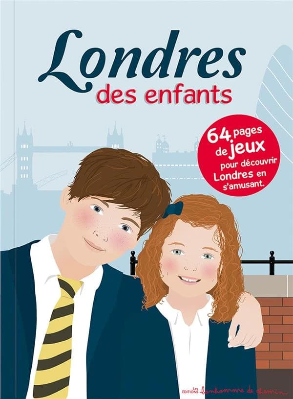 Londres des enfants : 64 pages de jeux pour découvrir Londres en s'amusant