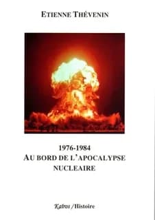 1976-1984, au bord de l'apocalypse nucléaire