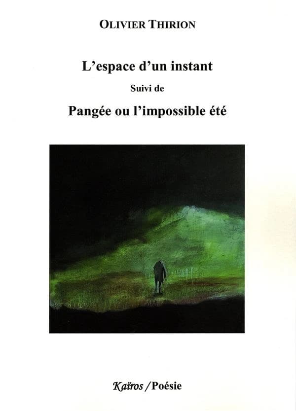L'espace d'un instant : suivi de: Pangée ou l'impossible été