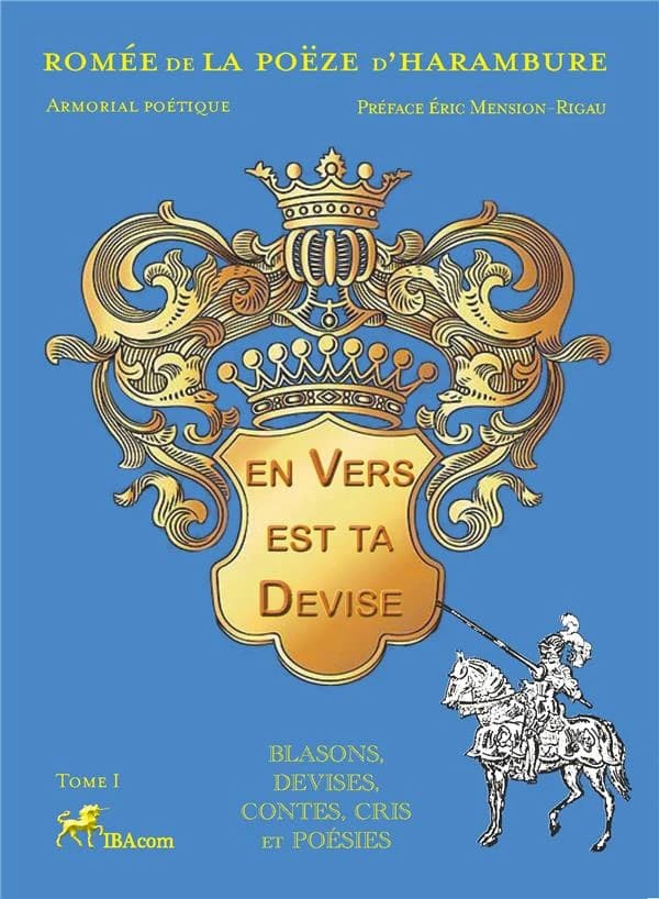 En vers est ta devise : blasons, devises, contes, cris et poésies