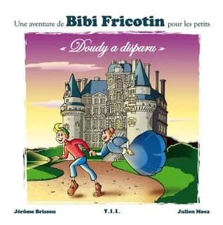 Doudy a disparu : une aventure de Bibi Fricotin pour les petits