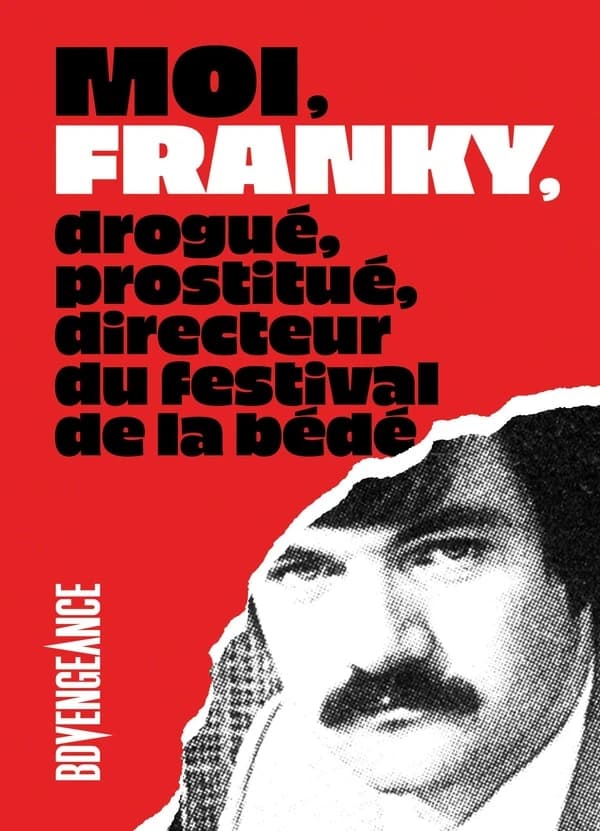 Moi, Franky, drogué, prostitué, directeur du festival de la bédé
