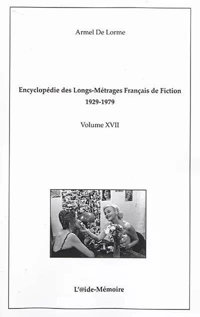 Encyclopédie des longs métrages français de fiction, 1929-1979. Volume 17, De "Femmes" à "Firmin de Saint-Pataclet"