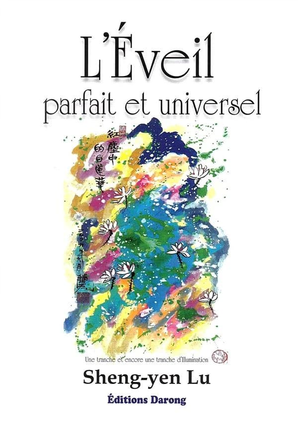 L'éveil parfait et universel : une tranche et encore une tranche d'illumination : l'esprit intelligent de la vie
