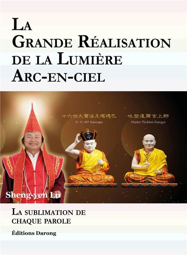 La grande réalisation de la lumière arc-en-ciel : la sublimation de chaque parole. Tome I