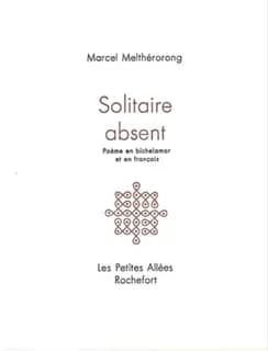 Solitaire absent : poème en bichelamar et en français