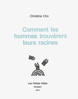 Comment les hommes trouvèrent leurs racines