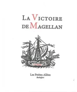 La victoire de Magellan : extrait de la relation d'Antonio Pigafetta