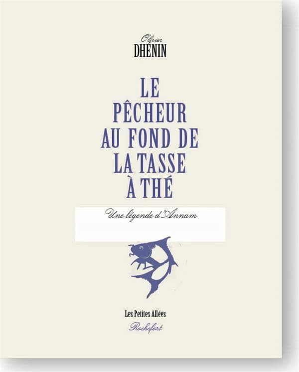 Le pêcheur au fond de la tasse à thé : une légende d'Annam