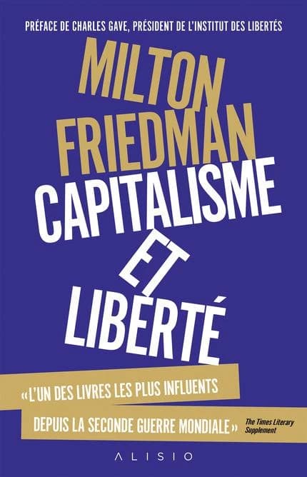 Capitalisme et liberté (Nouvelle éd.) Milton Friedman ; [préface de Charles Gave] ; [traduit de l'anglais par A. M. Charno]