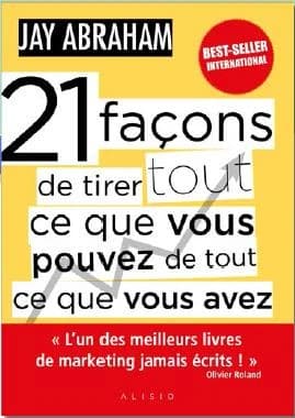 21 façons de tirer tout ce que vous pouvez de tout ce que vous avez