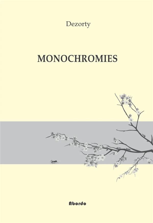 Monochromies : formes brèves (Nouvelle éd. revue et corrigée par l'auteur) Dezorty