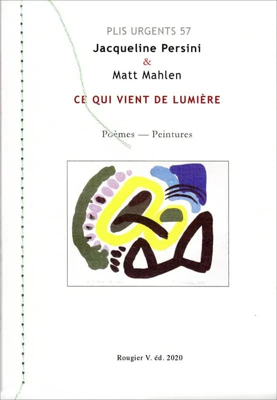 Ce qui vient de lumière : poèmes, peintures