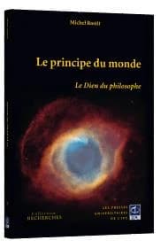 Le principe du monde : le Dieu du philosophe (2e éd.) Michel Bastit,...