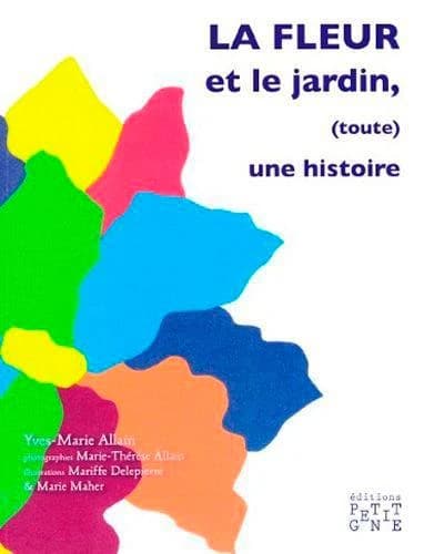 La fleur et le jardin, toute une histoire