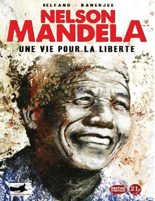 Nelson Mandela : une vie au service de la liberté : 1918-2013 (2e éd.) Lewis Helfand, Sankha Banerjee ; [traduit de l'anglais par Fred Mirten]
