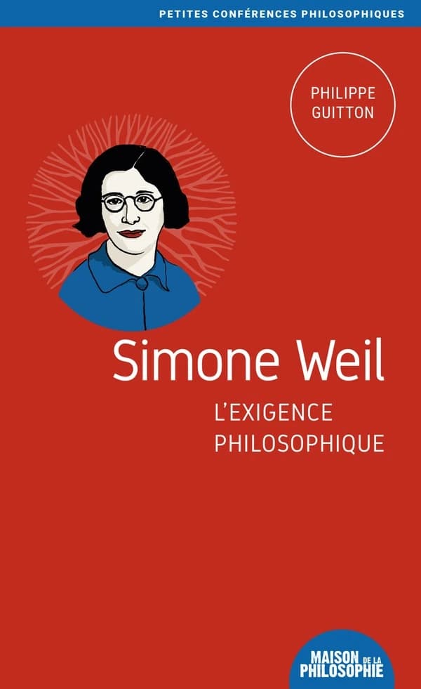 Simone Weil, l'exigence philosophique